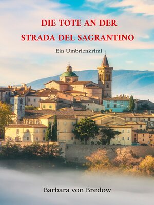 cover image of Die Tote an der Strada del Sagrantino